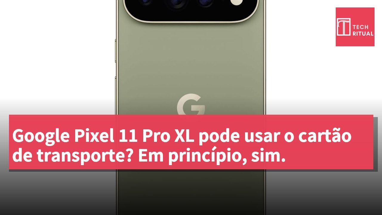 Google Pixel 11 Pro XL pode usar o cartão de transporte? Em princípio, sim.