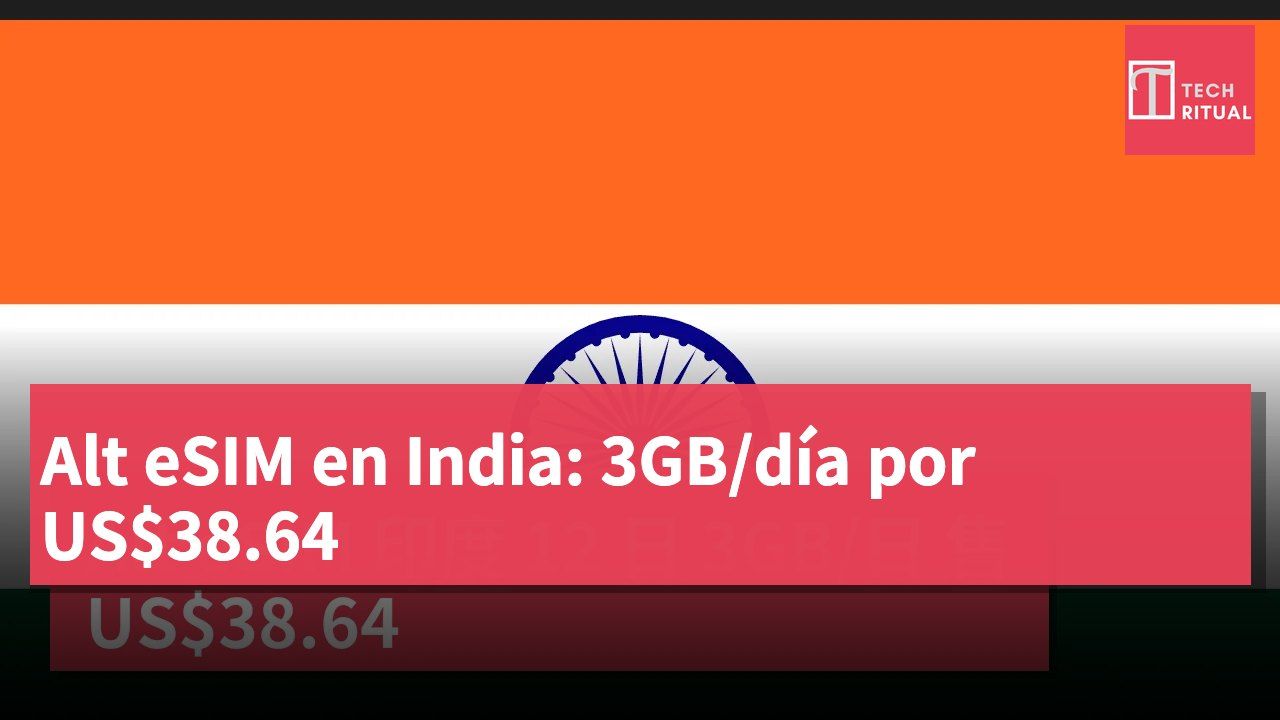 Alt eSIM en India: 3GB/día por US$38.64