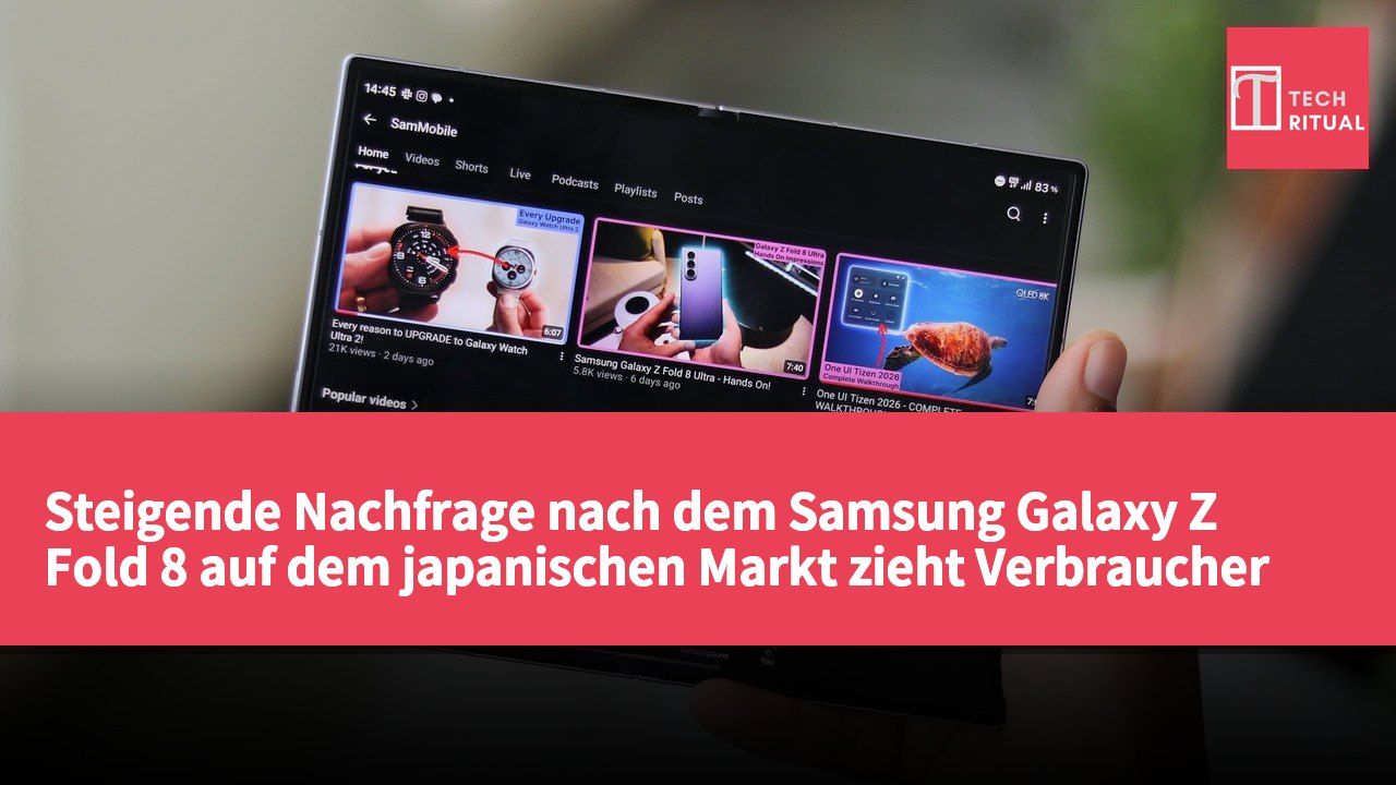 Steigende Nachfrage nach dem Samsung Galaxy Z Fold 8 auf dem japanischen Markt zieht Verbraucher an