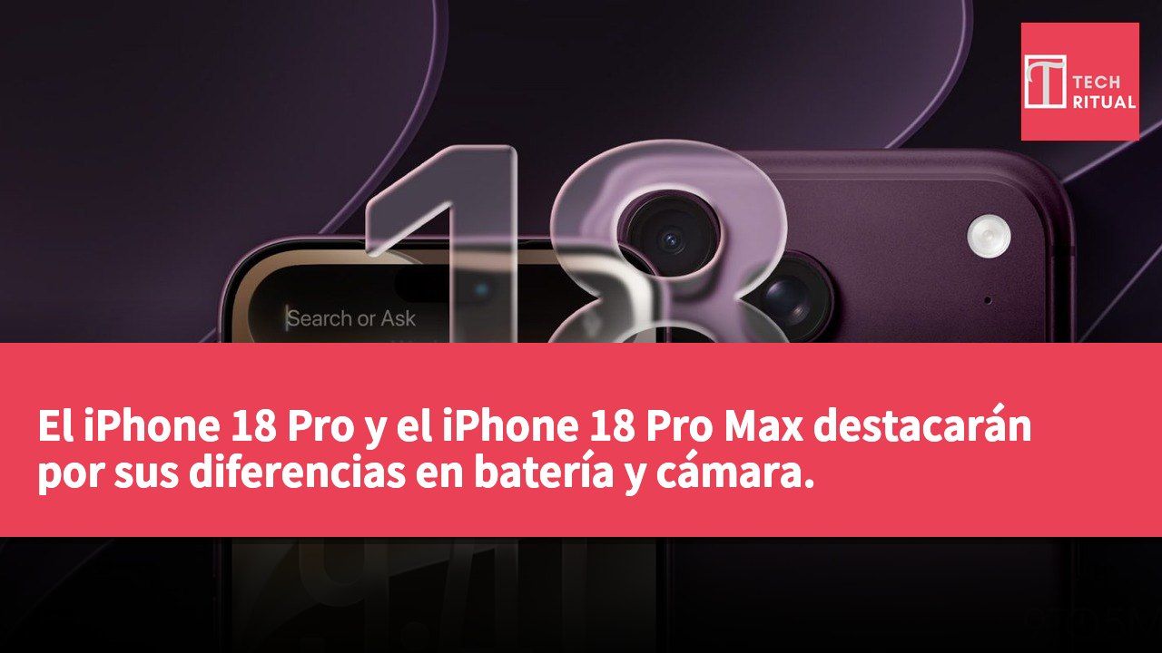 El iPhone 18 Pro y el iPhone 18 Pro Max destacarán por sus diferencias en batería y cámara.