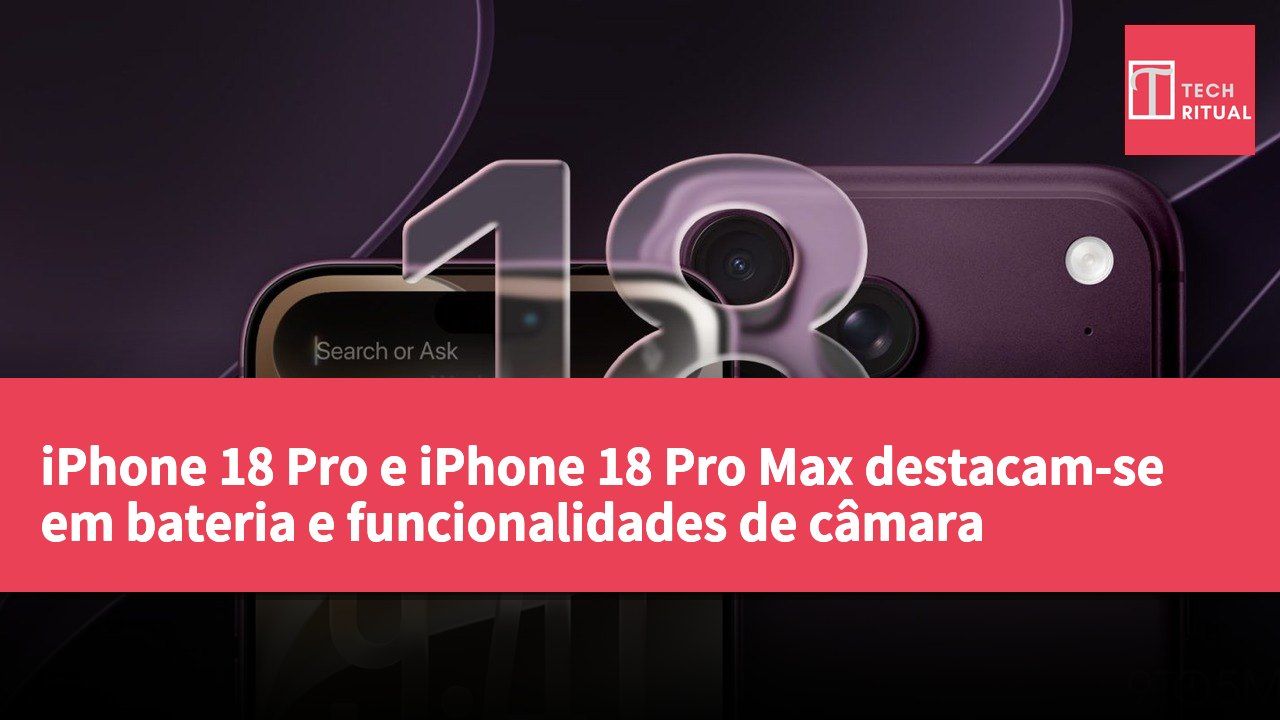iPhone 18 Pro e iPhone 18 Pro Max destacam-se em bateria e funcionalidades de câmara