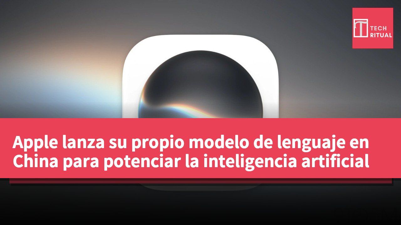 Apple lanza su propio modelo de lenguaje en China para potenciar la inteligencia artificial