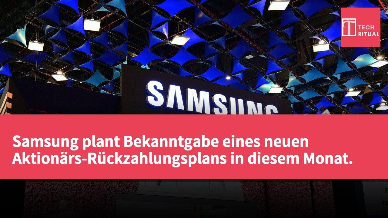 Samsung plant Bekanntgabe eines neuen Aktionärs-Rückzahlungsplans in diesem Monat.