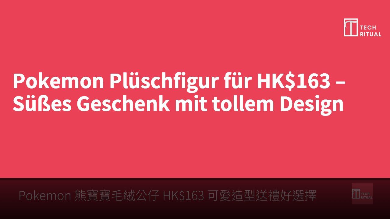Pokemon Plüschfigur für HK$163 – Süßes Geschenk mit tollem Design