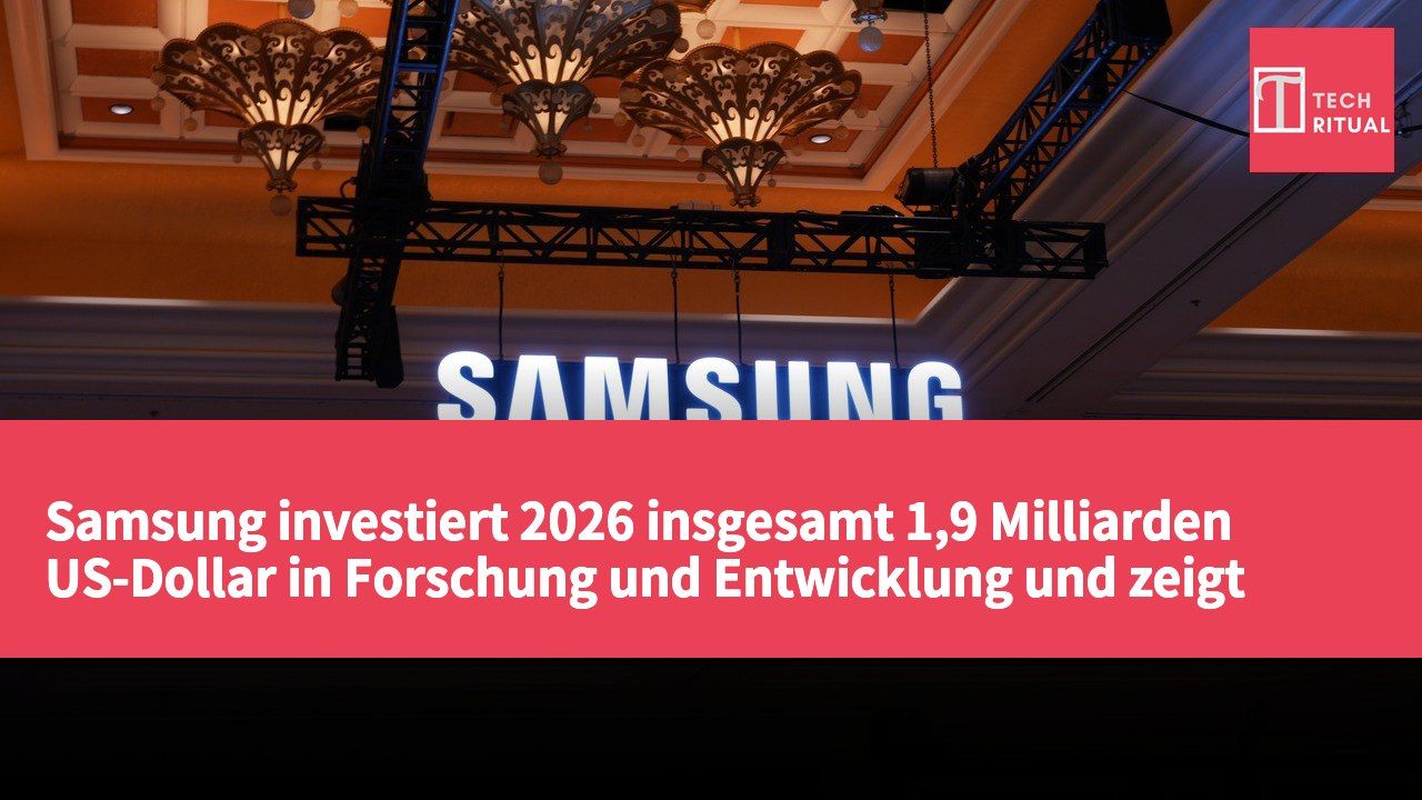 Samsung investiert 2026 insgesamt 1,9 Milliarden US-Dollar in Forschung und Entwicklung und zeigt damit langfristiges Wachstum.