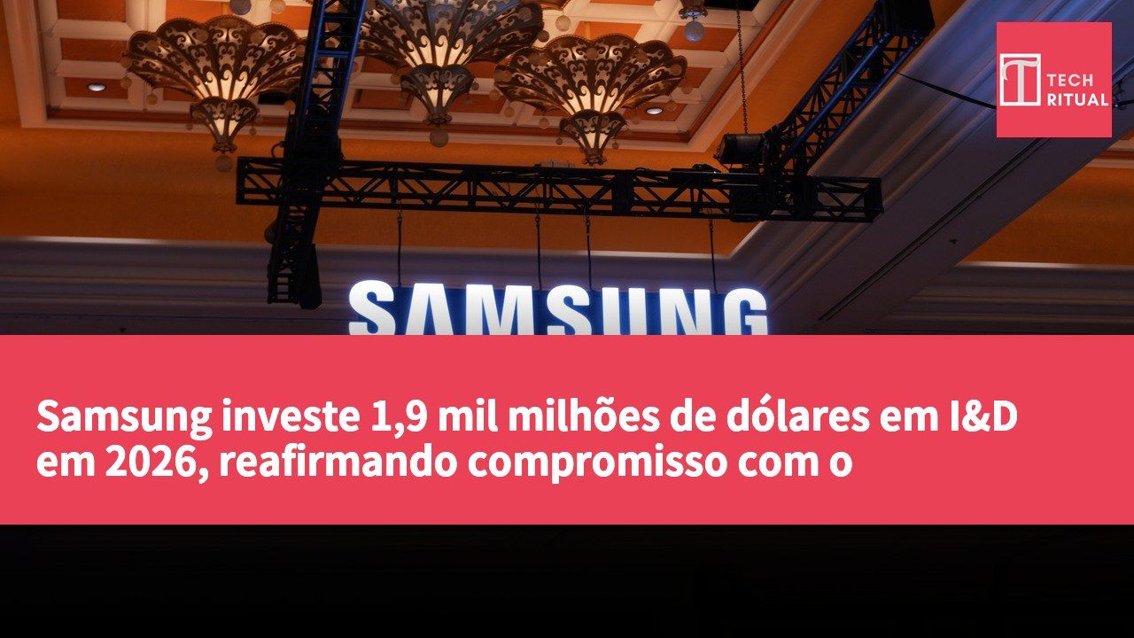 Samsung investe 1,9 mil milhões de dólares em I&D em 2026, reafirmando compromisso com o crescimento a longo prazo