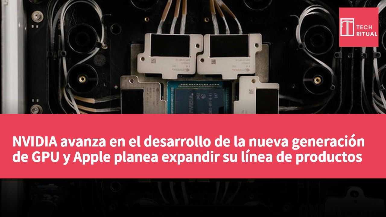 NVIDIA avanza en el desarrollo de la nueva generación de GPU y Apple planea expandir su línea de productos para el hogar inteligente