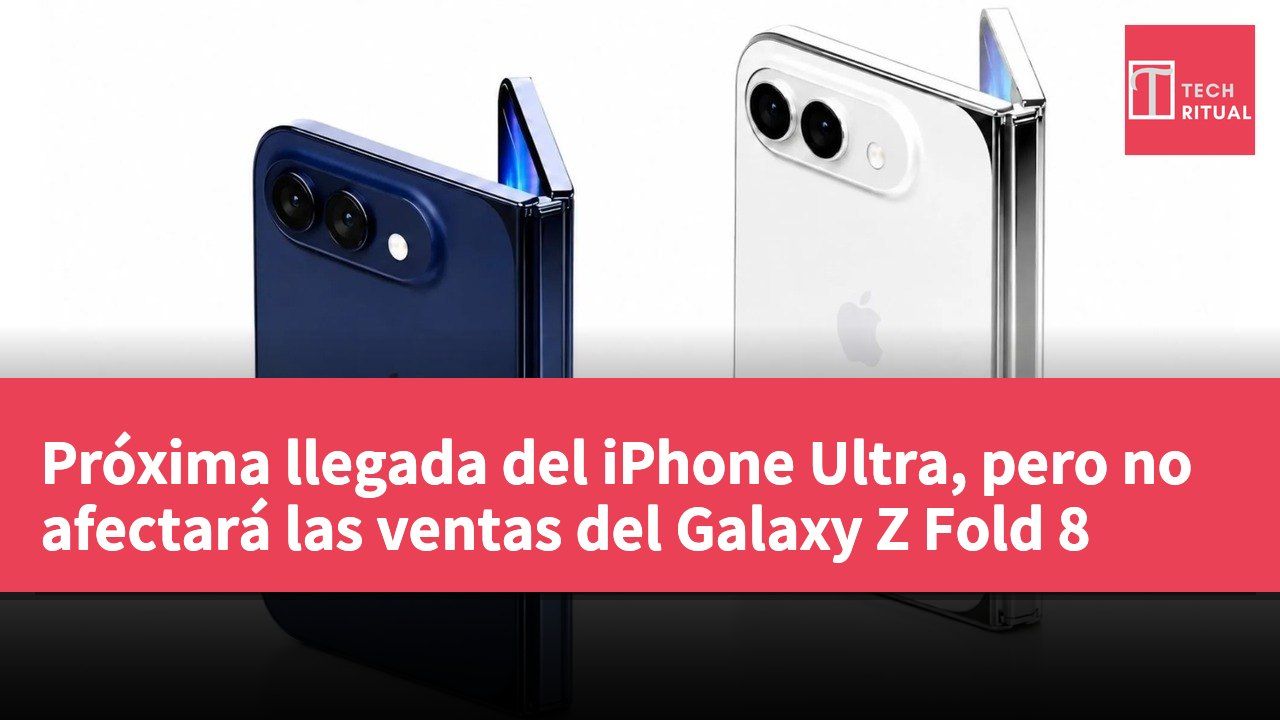 Próxima llegada del iPhone Ultra, pero no afectará las ventas del Galaxy Z Fold 8