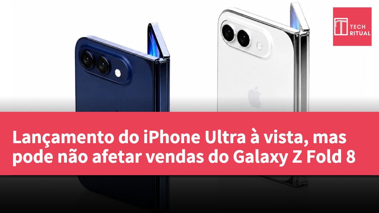 Lançamento do iPhone Ultra à vista, mas pode não afetar vendas do Galaxy Z Fold 8