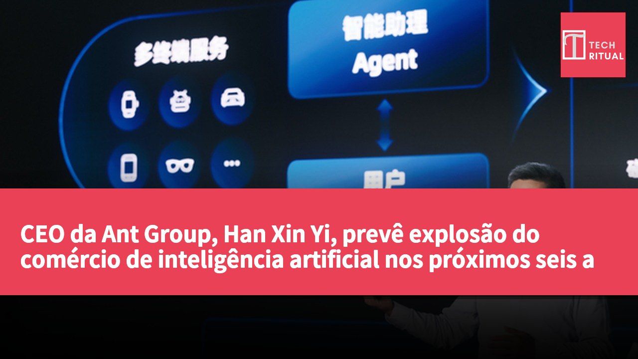CEO da Ant Group, Han Xin Yi, prevê explosão do comércio de inteligência artificial nos próximos seis a doze meses