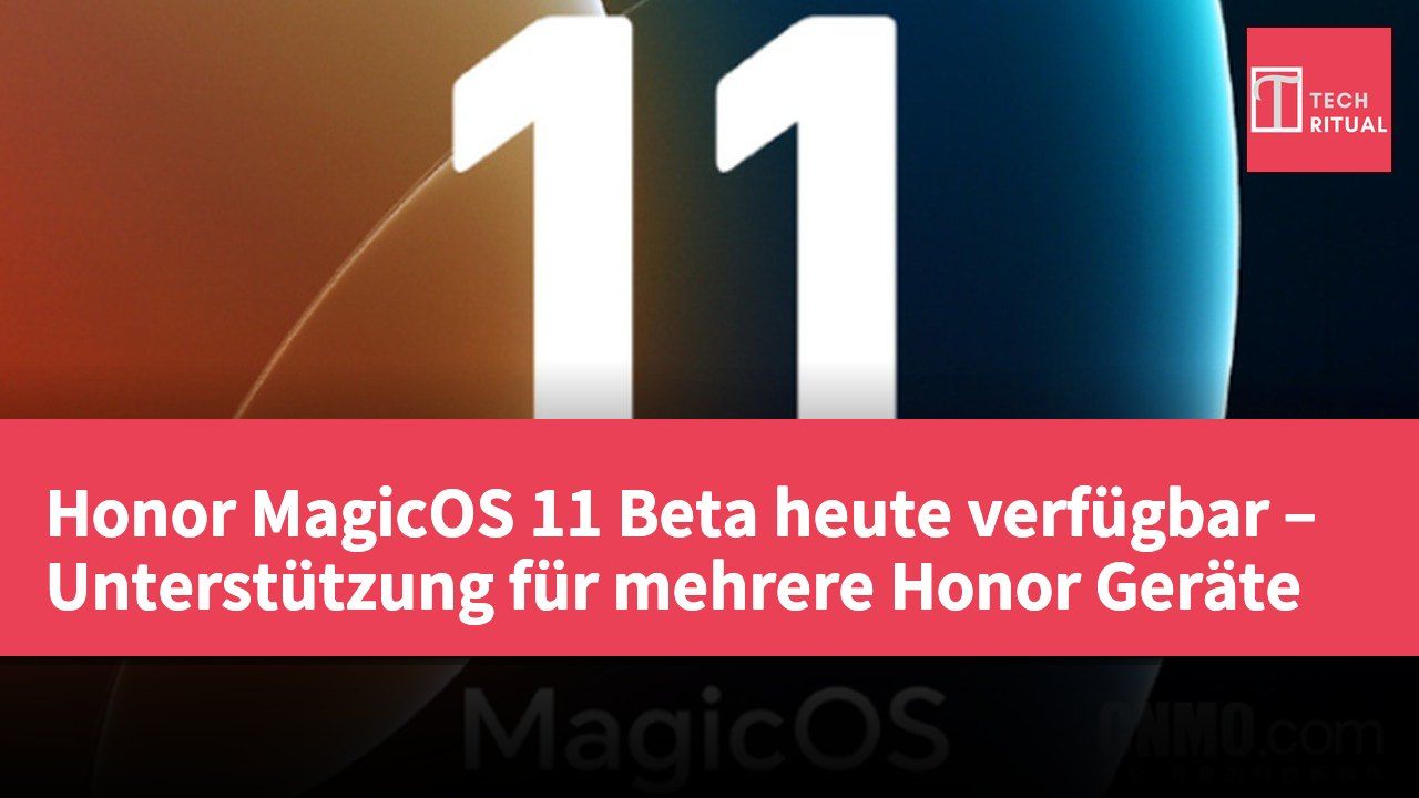 Honor MagicOS 11 Beta heute verfügbar – Unterstützung für mehrere Honor Geräte