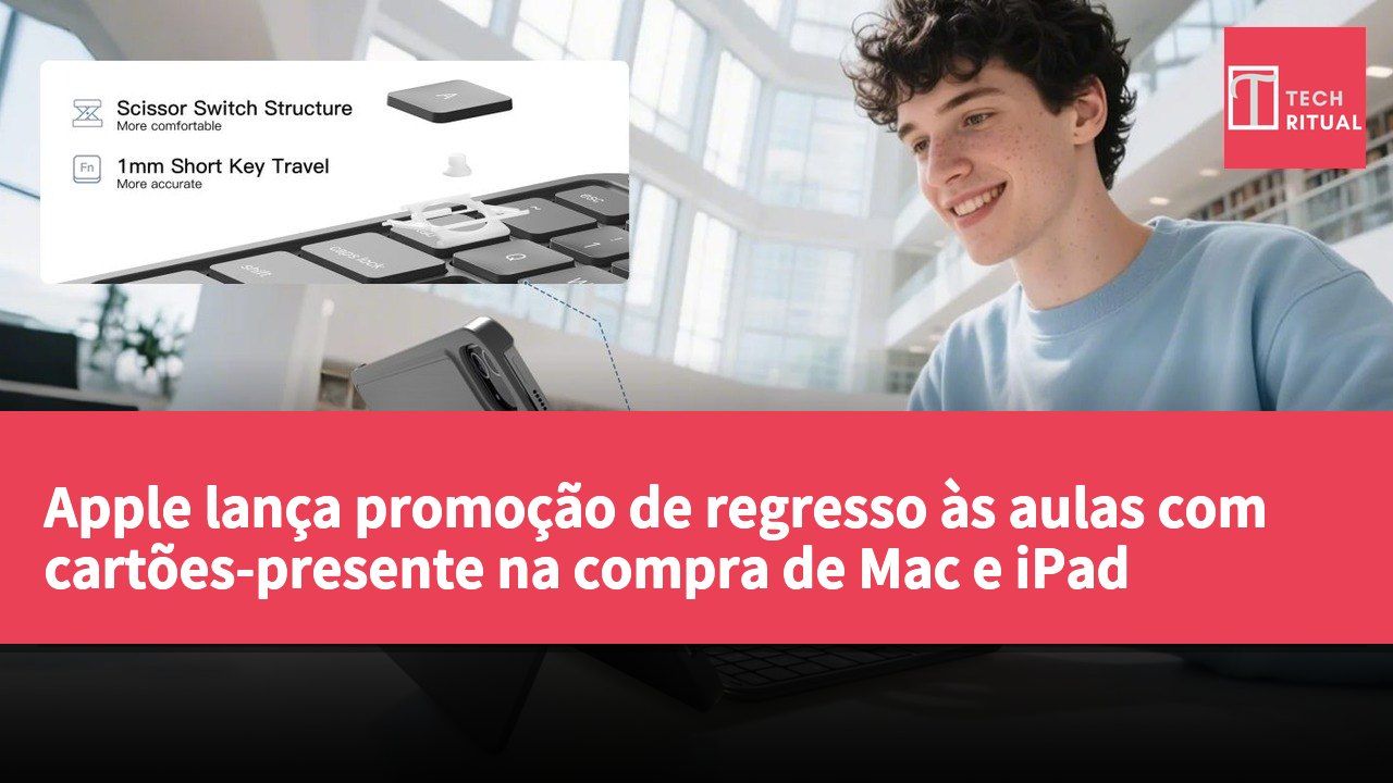 Apple lança promoção de regresso às aulas com cartões-presente na compra de Mac e iPad