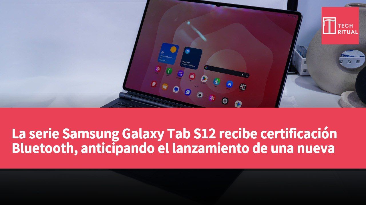 La serie Samsung Galaxy Tab S12 recibe certificación Bluetooth, anticipando el lanzamiento de una nueva tablet premium.