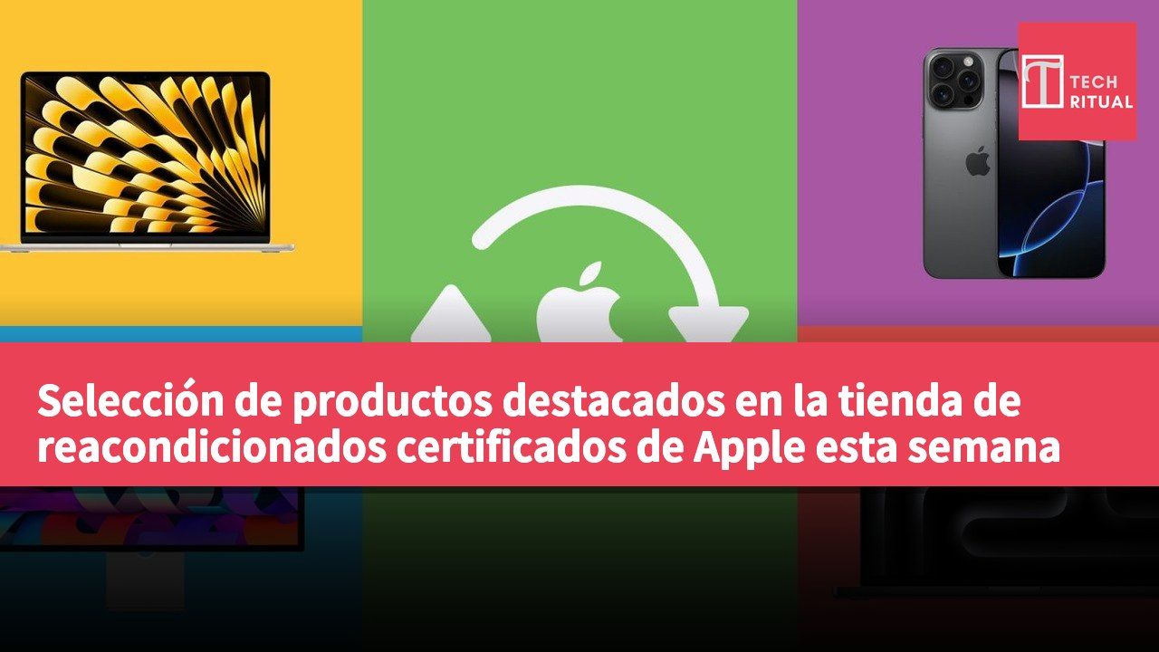 Selección de productos destacados en la tienda de reacondicionados certificados de Apple esta semana