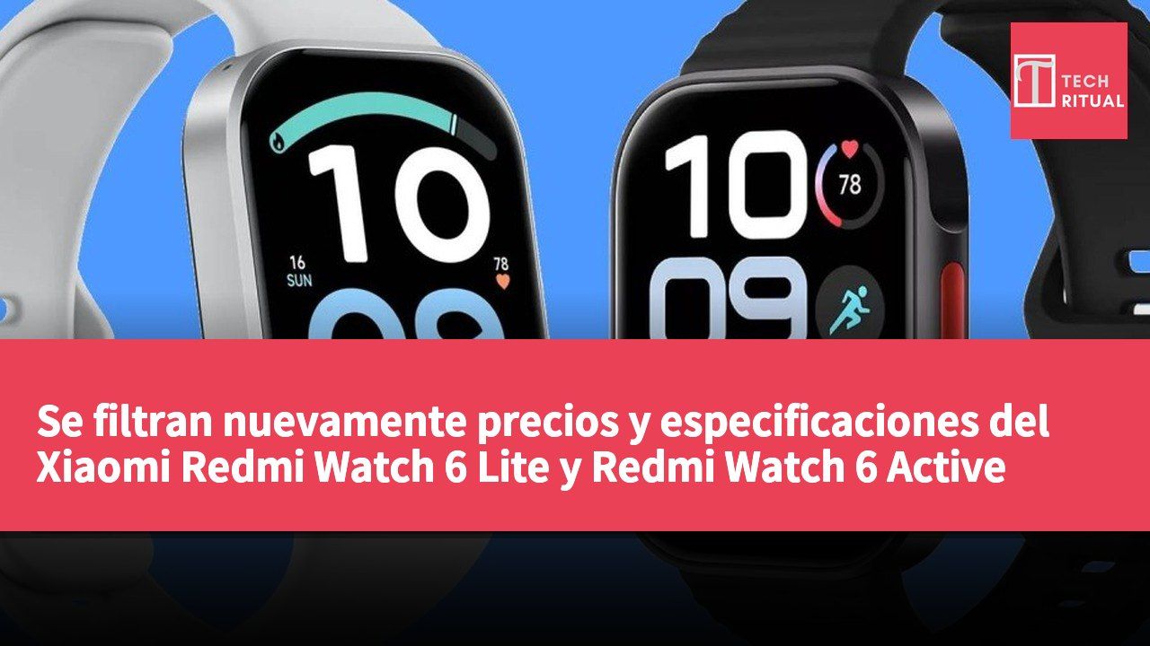 Se filtran nuevamente precios y especificaciones del Xiaomi Redmi Watch 6 Lite y Redmi Watch 6 Active