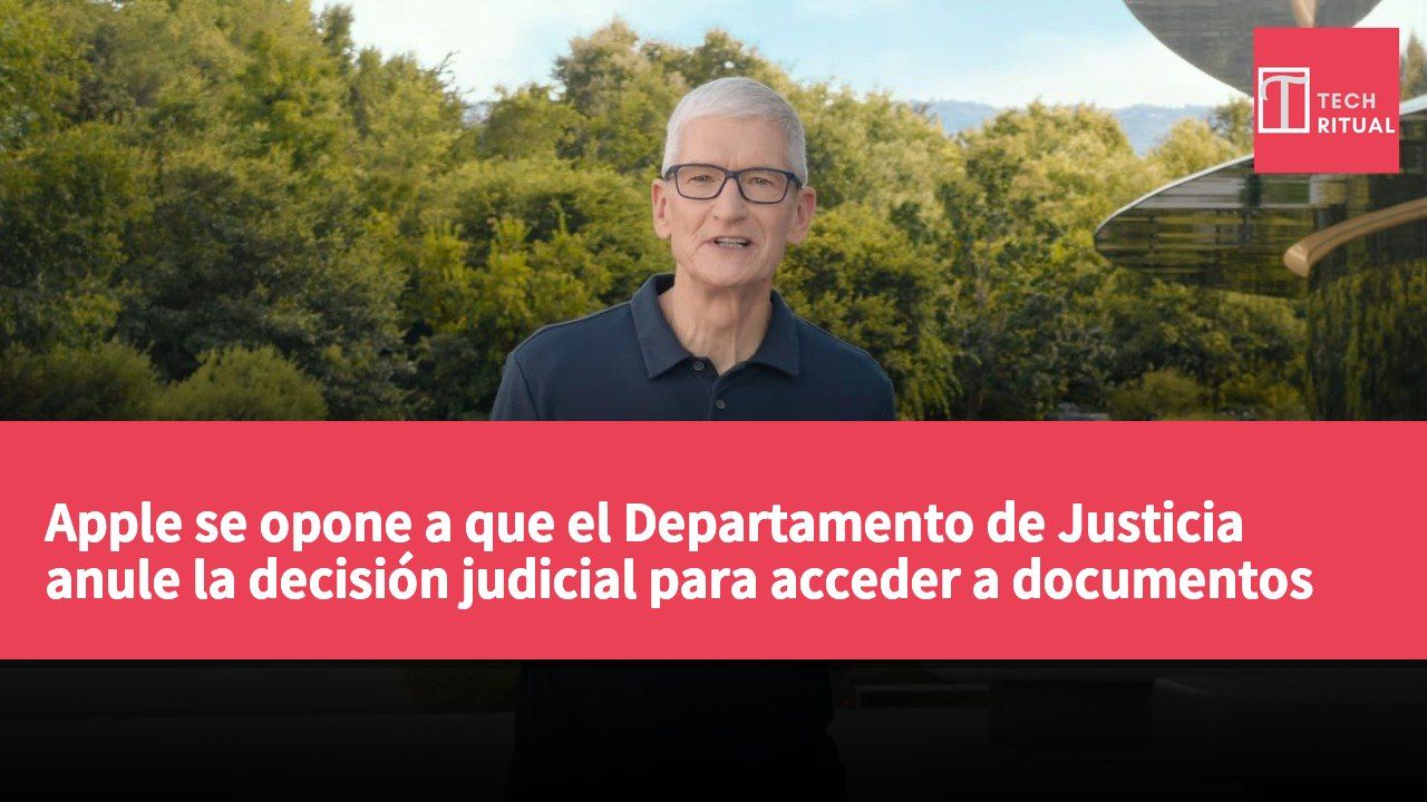 Apple se opone a que el Departamento de Justicia anule la decisión judicial para acceder a documentos de múltiples agencias federales