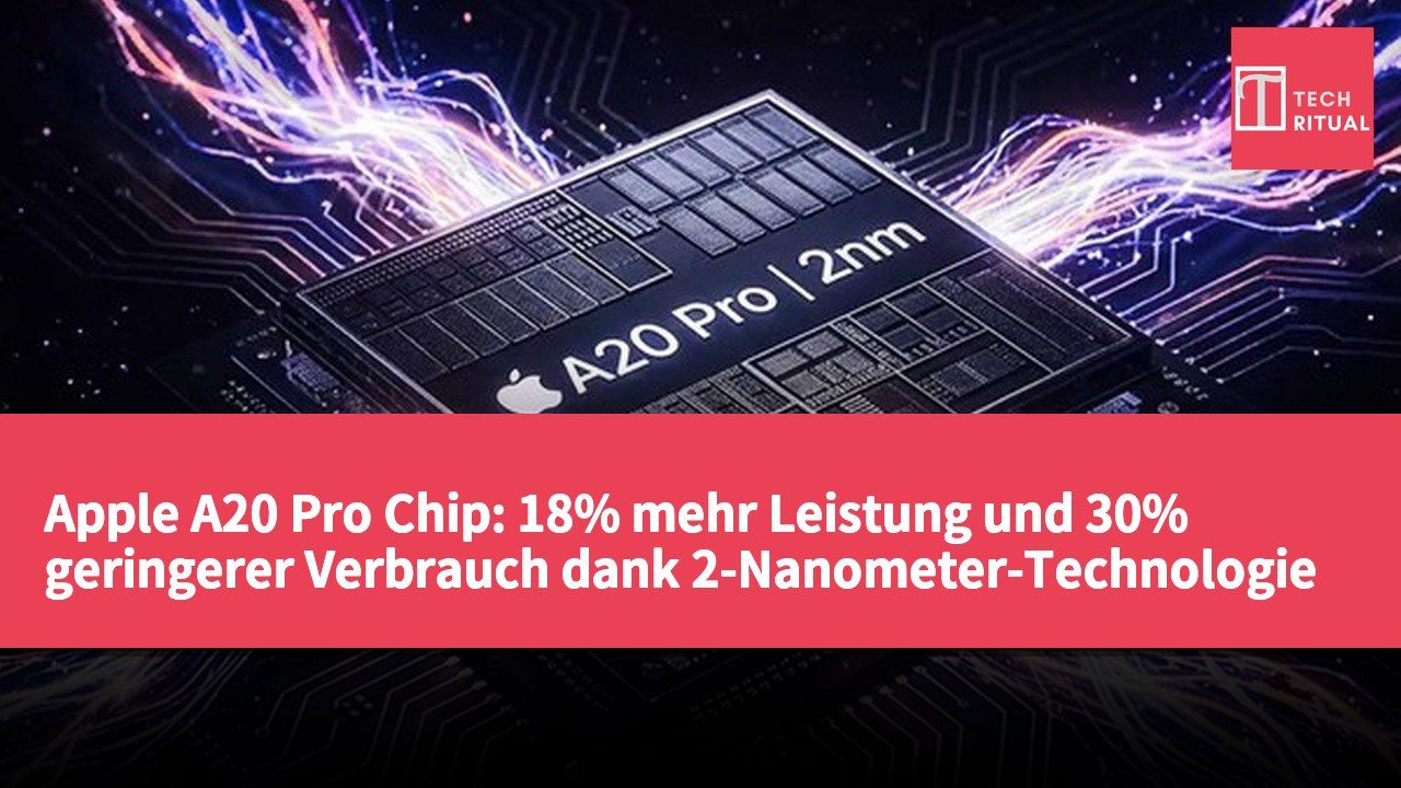 Apple A20 Pro Chip: 18% mehr Leistung und 30% geringerer Verbrauch dank 2-Nanometer-Technologie