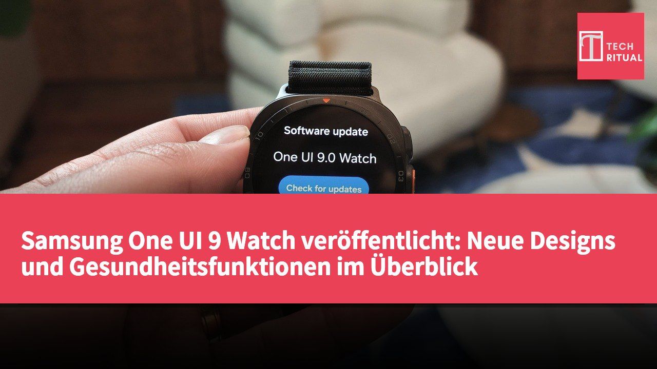 Samsung One UI 9 Watch veröffentlicht: Neue Designs und Gesundheitsfunktionen im Überblick