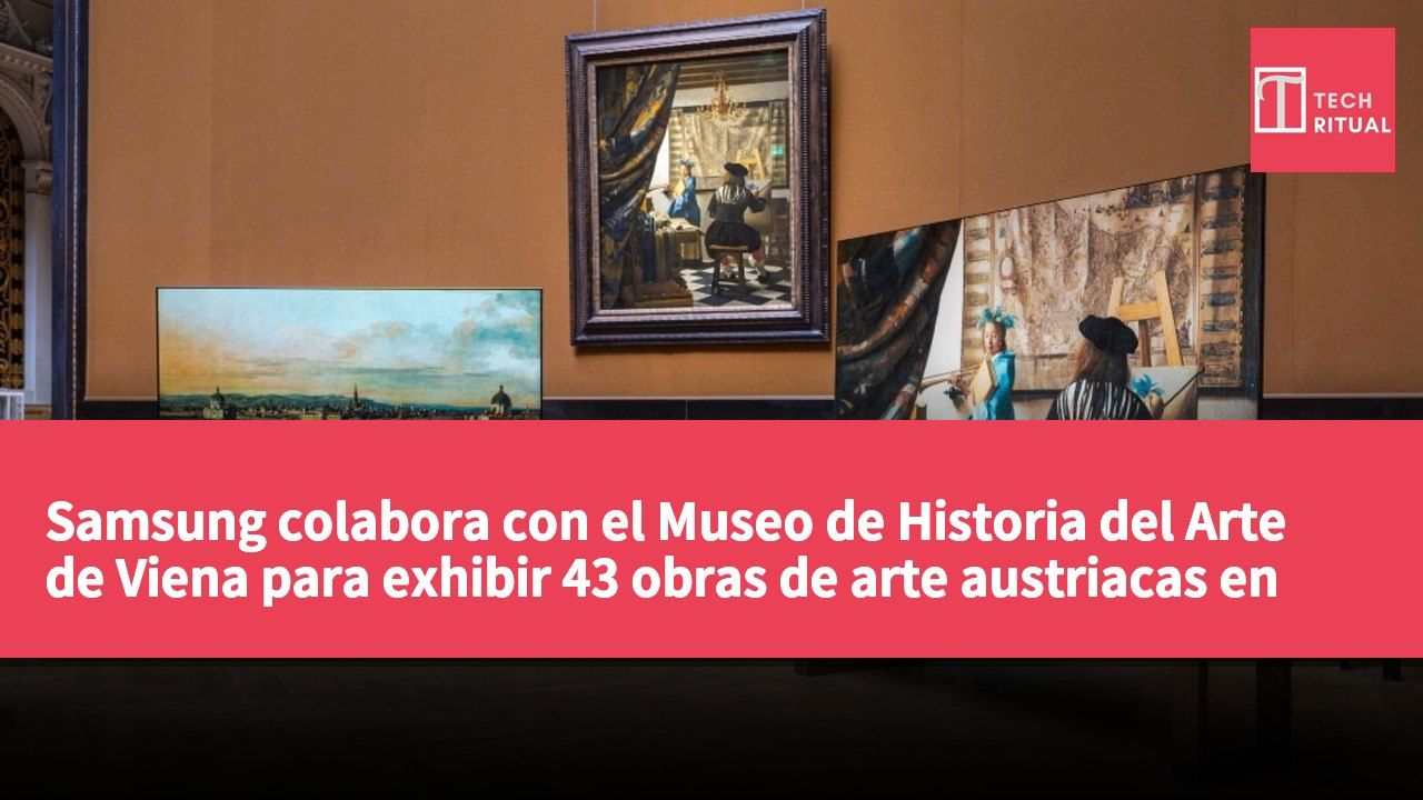 Samsung colabora con el Museo de Historia del Arte de Viena para exhibir 43 obras de arte austriacas en sus pantallas
