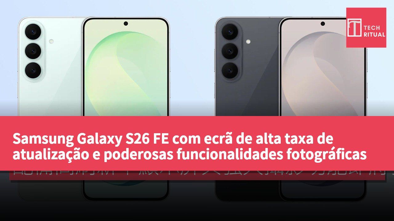 Samsung Galaxy S26 FE com ecrã de alta taxa de atualização e poderosas funcionalidades fotográficas a caminho