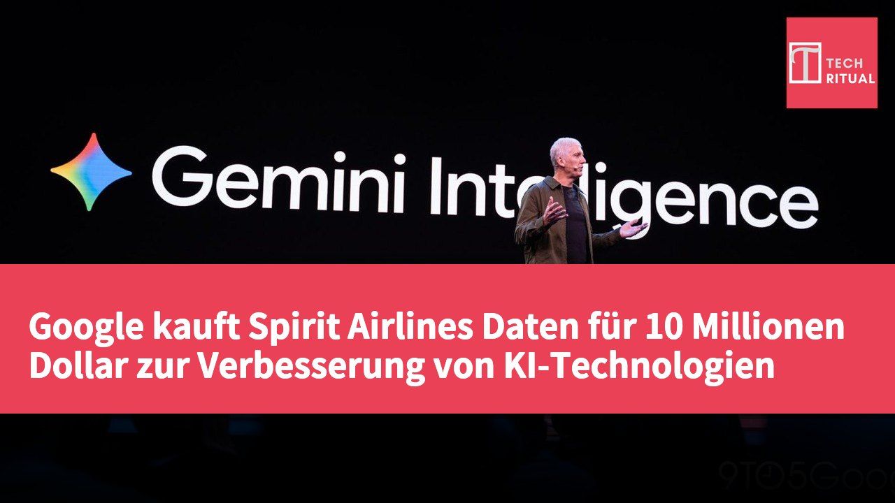 Google kauft Spirit Airlines Daten für 10 Millionen Dollar zur Verbesserung von KI-Technologien