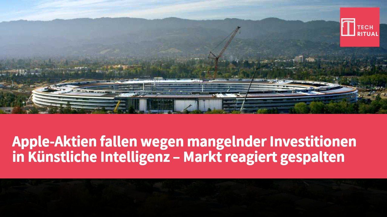 Apple-Aktien fallen wegen mangelnder Investitionen in Künstliche Intelligenz – Markt reagiert gespalten