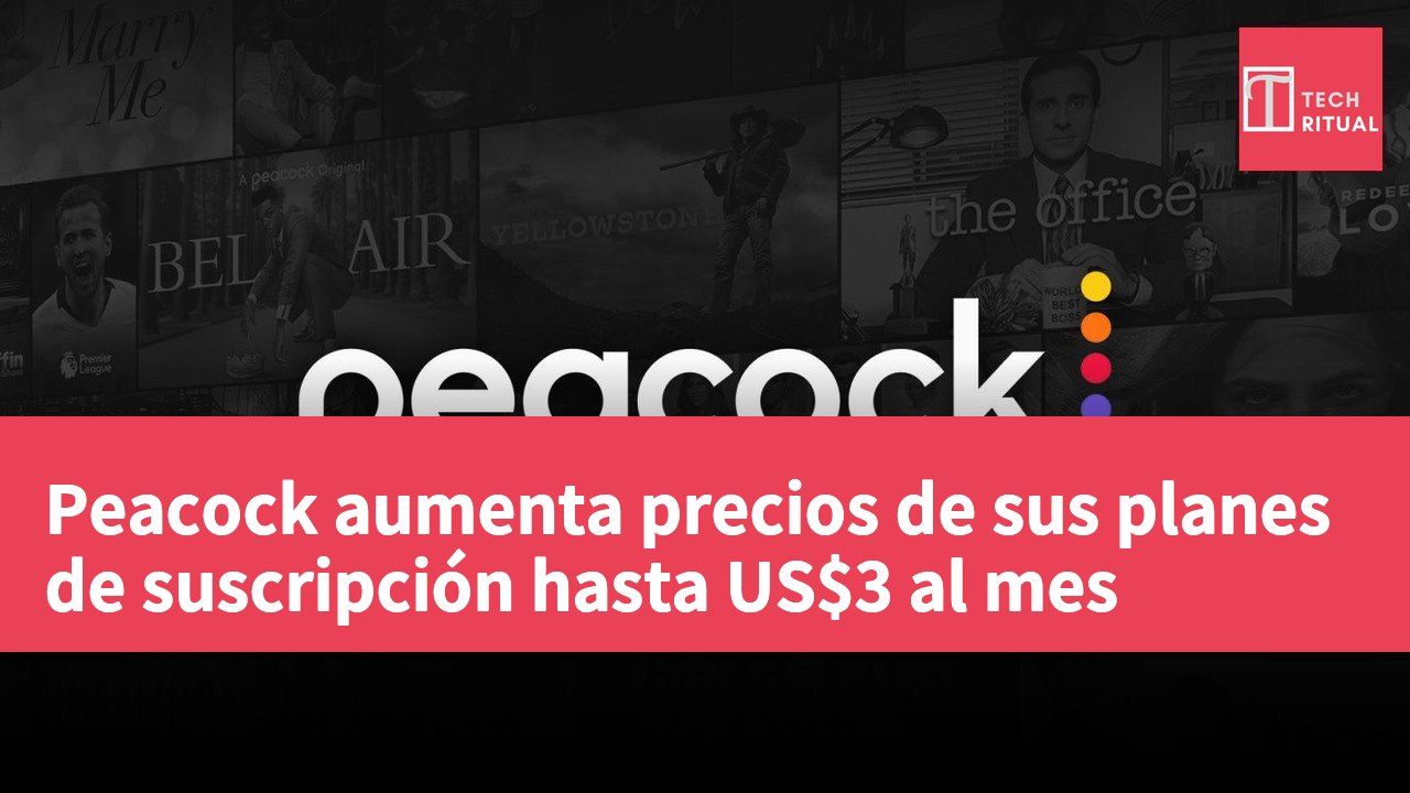 Peacock aumenta precios de sus planes de suscripción hasta US$3 al mes