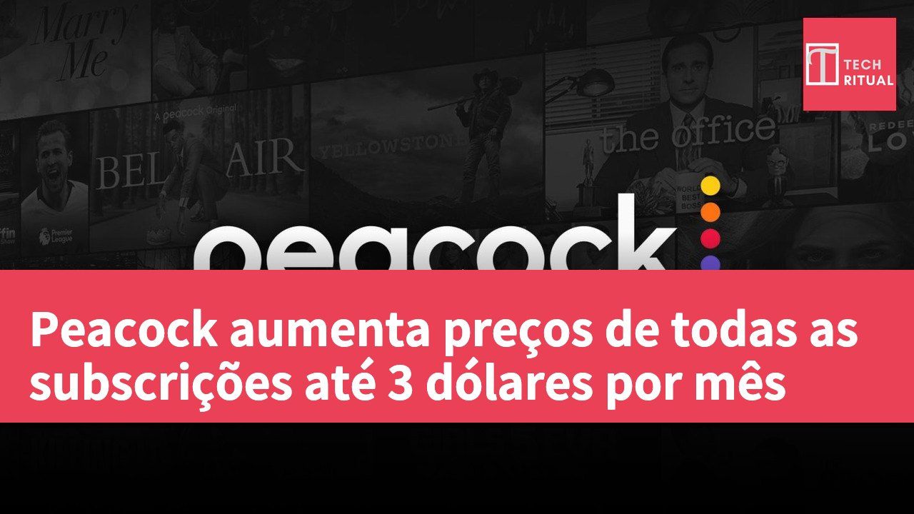 Peacock aumenta preços de todas as subscrições até 3 dólares por mês