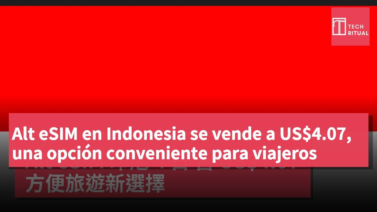 Alt eSIM en Indonesia se vende a US$4.07, una opción conveniente para viajeros