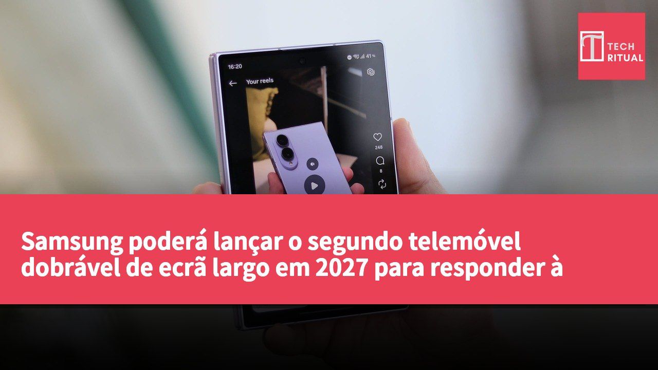 Samsung poderá lançar o segundo telemóvel dobrável de ecrã largo em 2027 para responder à procura do mercado.