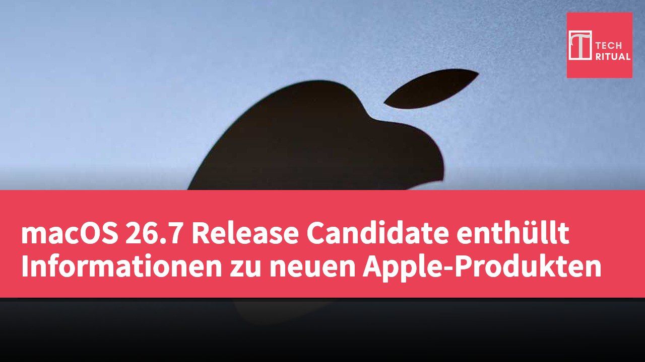 macOS 26.7 Release Candidate enthüllt Informationen zu neuen Apple-Produkten