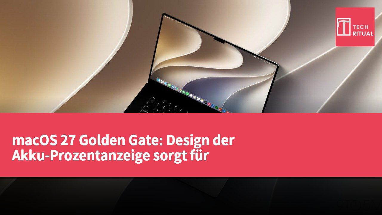 macOS 27 Golden Gate: Design der Akku-Prozentanzeige sorgt für Nutzeraufmerksamkeit