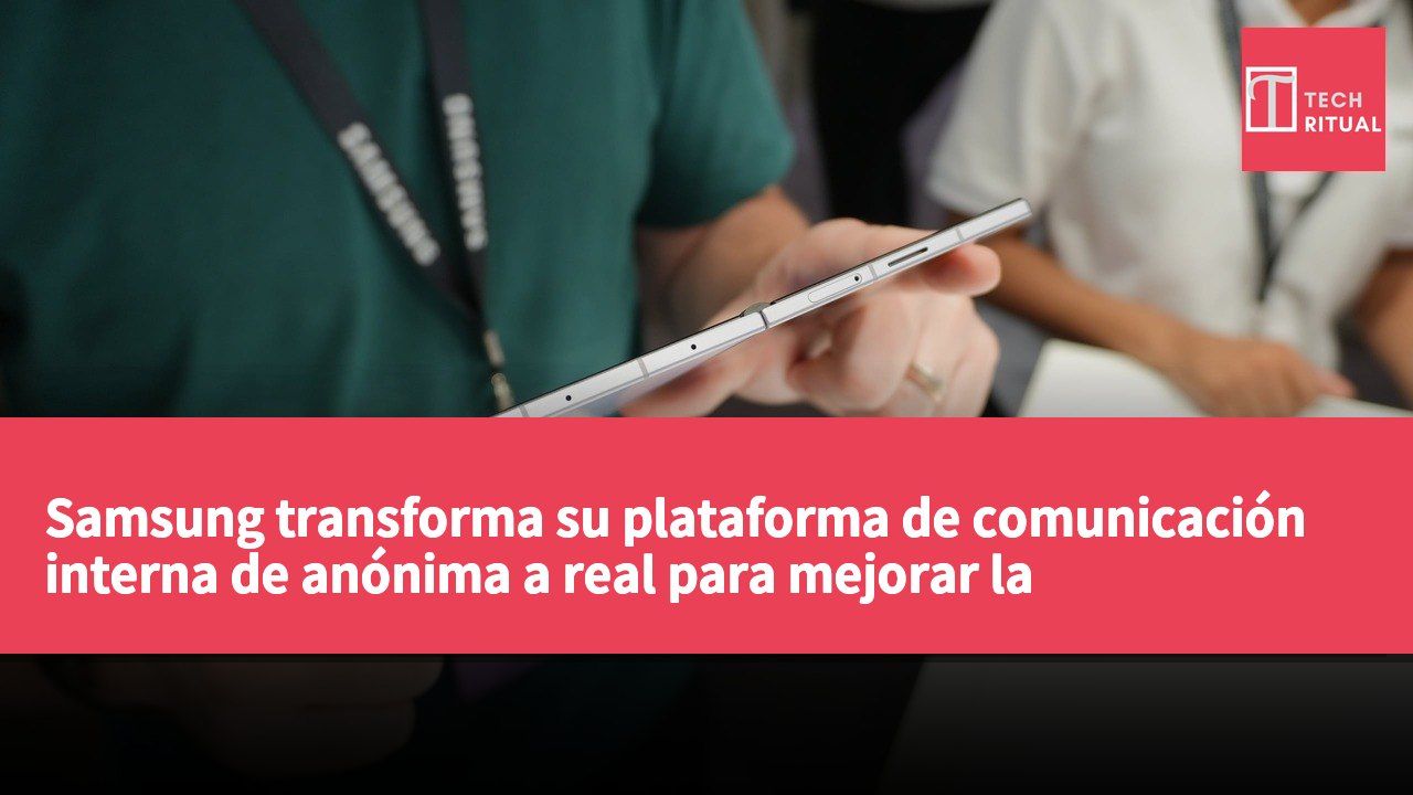 Samsung transforma su plataforma de comunicación interna de anónima a real para mejorar la profesionalidad