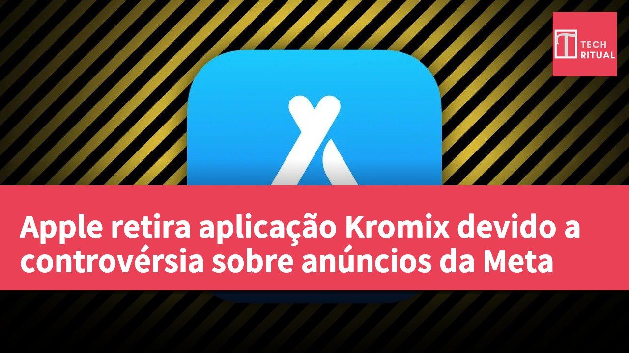 Apple retira aplicação Kromix devido a controvérsia sobre anúncios da Meta