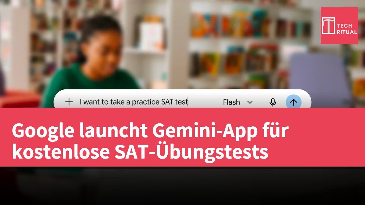 Google launcht Gemini-App für kostenlose SAT-Übungstests
