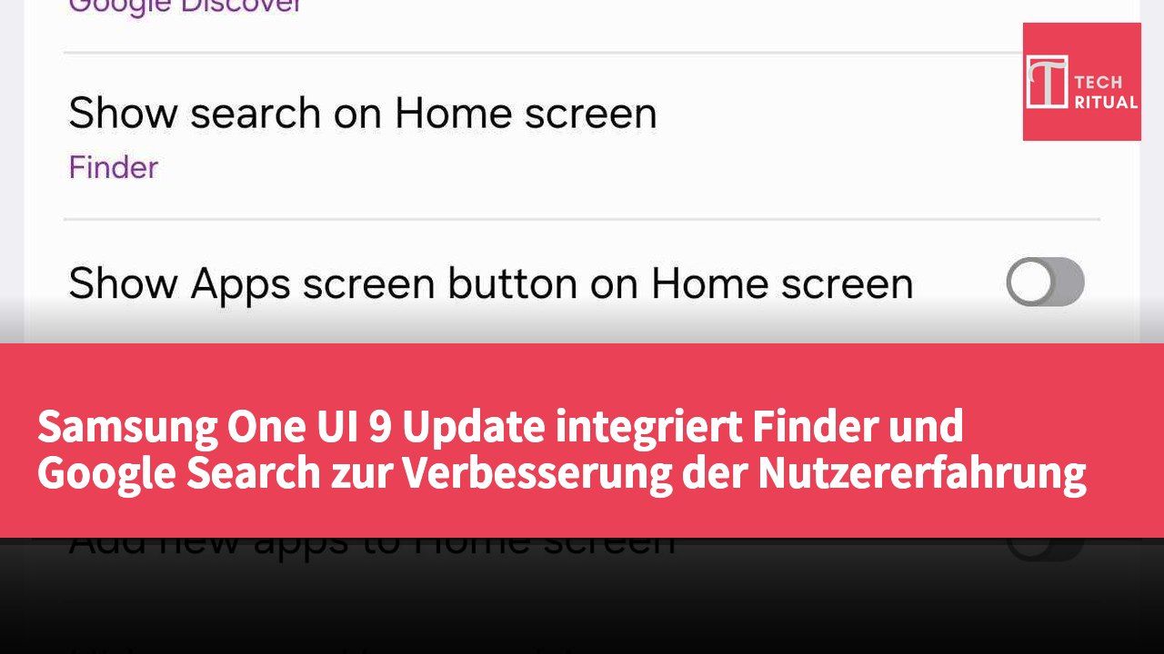 Samsung One UI 9 Update integriert Finder und Google Search zur Verbesserung der Nutzererfahrung