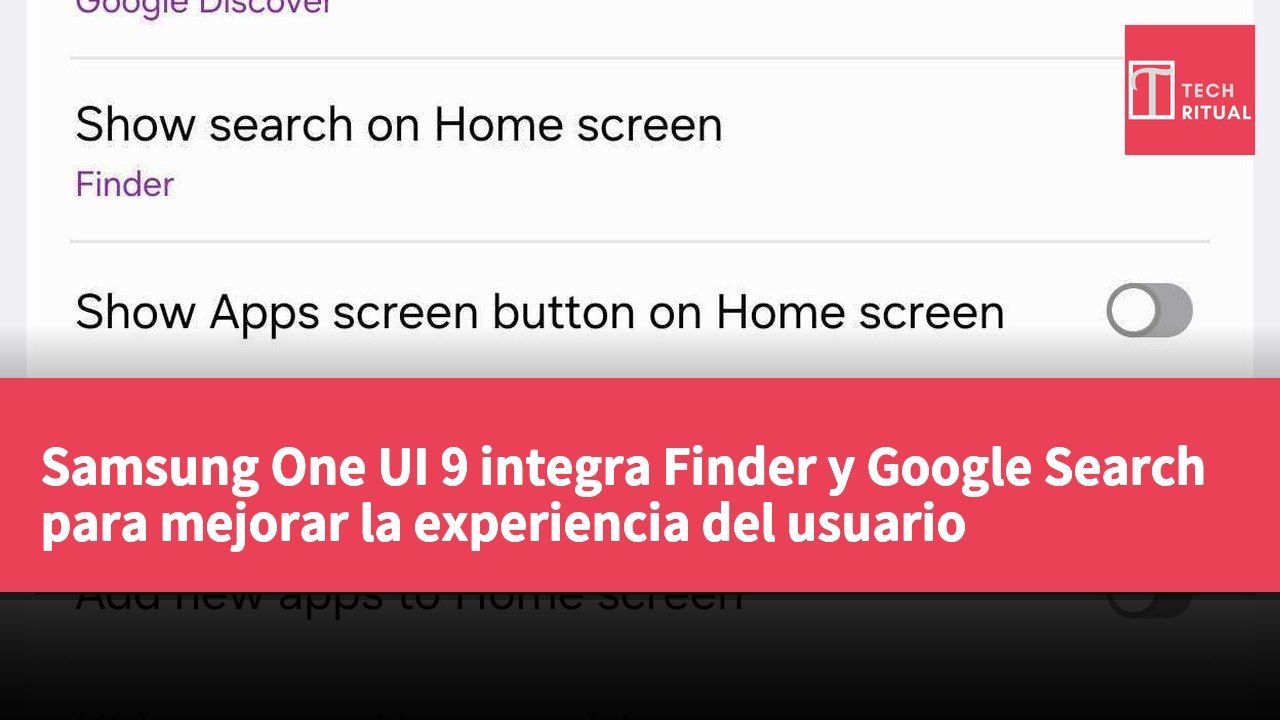 Samsung One UI 9 integra Finder y Google Search para mejorar la experiencia del usuario
