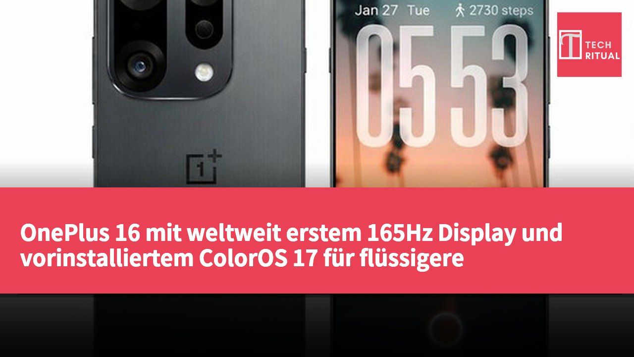 OnePlus 16 mit weltweit erstem 165Hz Display und vorinstalliertem ColorOS 17 für flüssigere Nutzererfahrung