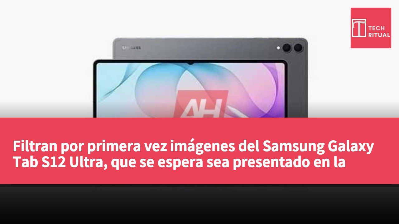 Filtran por primera vez imágenes del Samsung Galaxy Tab S12 Ultra, que se espera sea presentado en la segunda mitad del año.