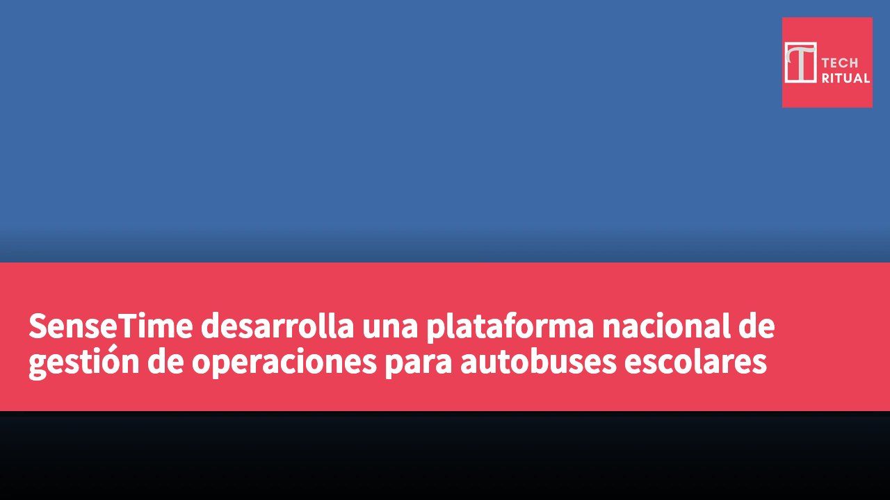 SenseTime desarrolla una plataforma nacional de gestión de operaciones para autobuses escolares inteligentes en Arabia Saudita.