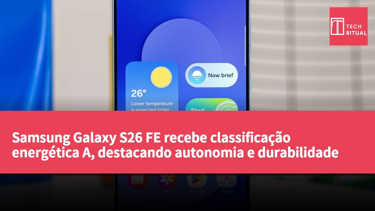 Samsung Galaxy S26 FE recebe classificação energética A, destacando autonomia e durabilidade