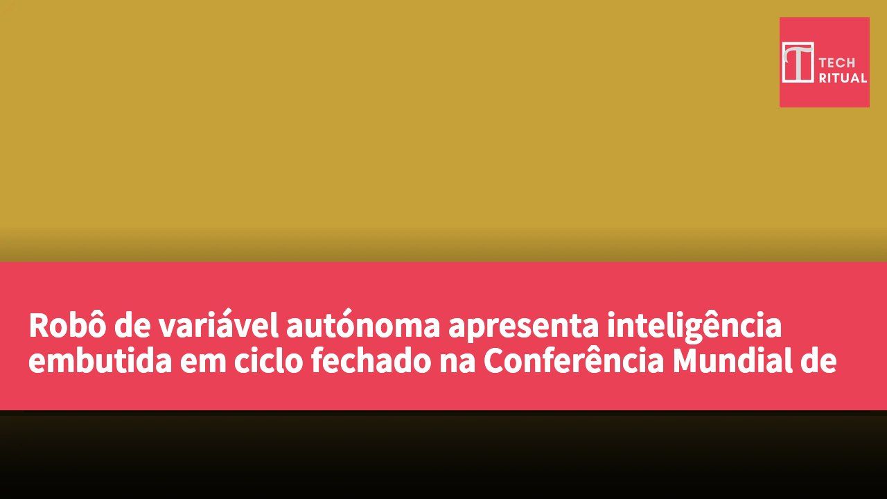 Robô de variável autónoma apresenta inteligência embutida em ciclo fechado na Conferência Mundial de Robótica de 2026
