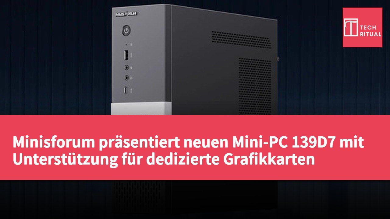 Minisforum präsentiert neuen Mini-PC 139D7 mit Unterstützung für dedizierte Grafikkarten