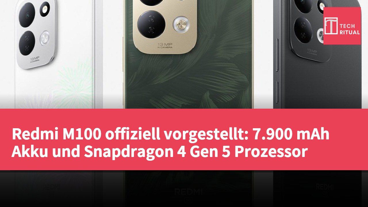 Redmi M100 offiziell vorgestellt: 7.900 mAh Akku und Snapdragon 4 Gen 5 Prozessor