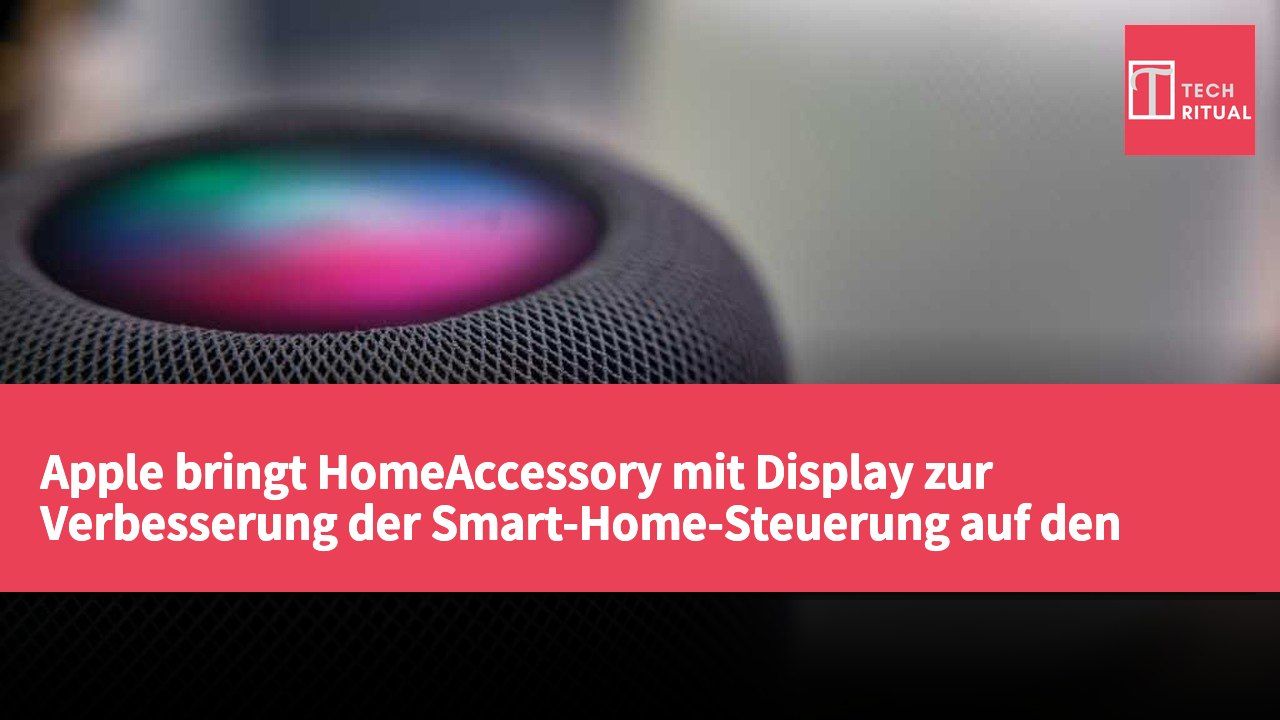 Apple bringt HomeAccessory mit Display zur Verbesserung der Smart-Home-Steuerung auf den Markt