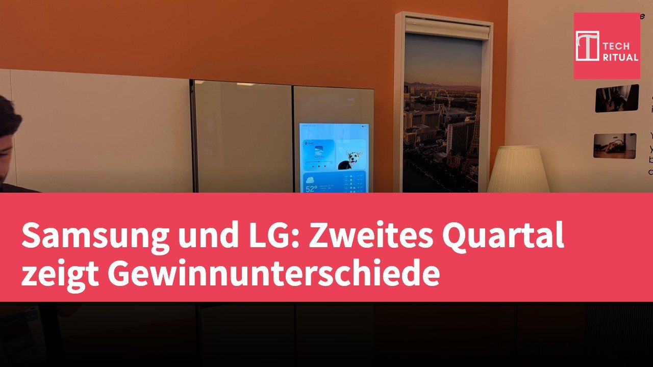 Samsung und LG: Zweites Quartal zeigt Gewinnunterschiede