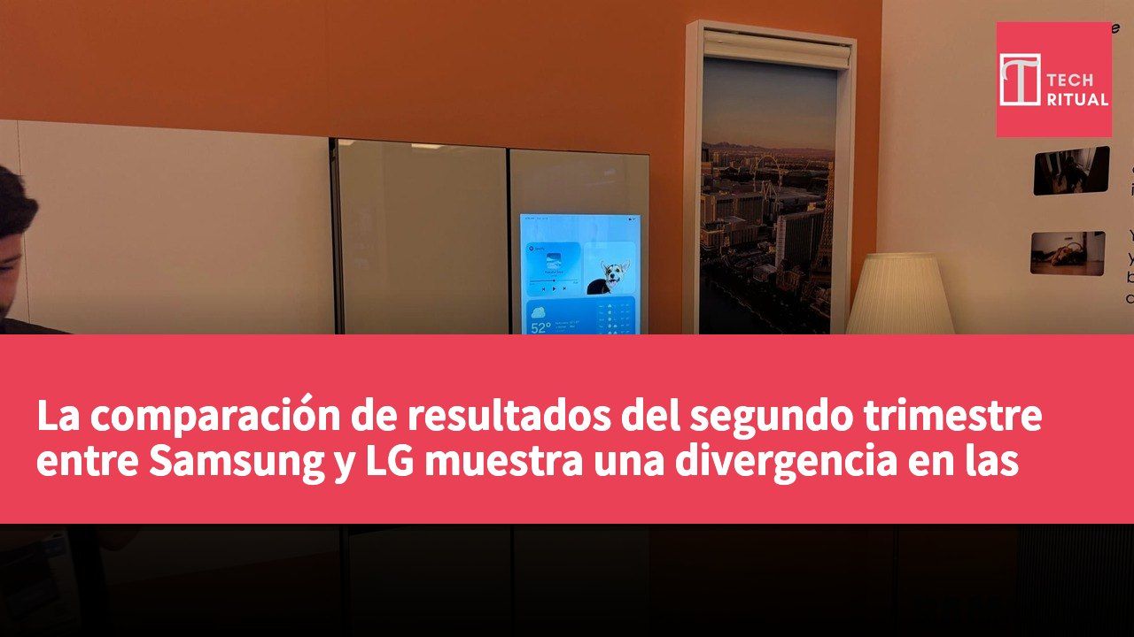 La comparación de resultados del segundo trimestre entre Samsung y LG muestra una divergencia en las ganancias.