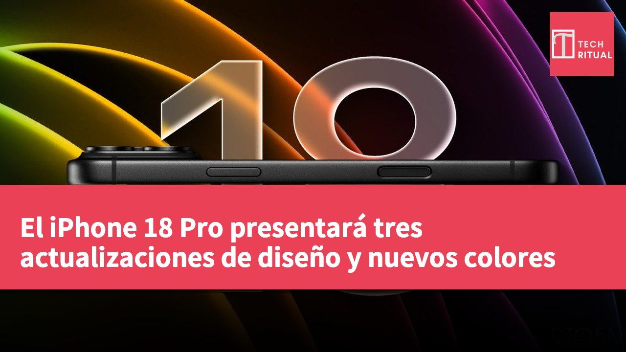 El iPhone 18 Pro presentará tres actualizaciones de diseño y nuevos colores