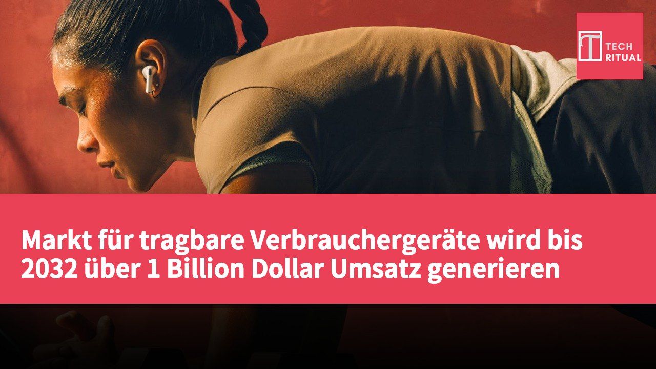 Markt für tragbare Verbrauchergeräte wird bis 2032 über 1 Billion Dollar Umsatz generieren