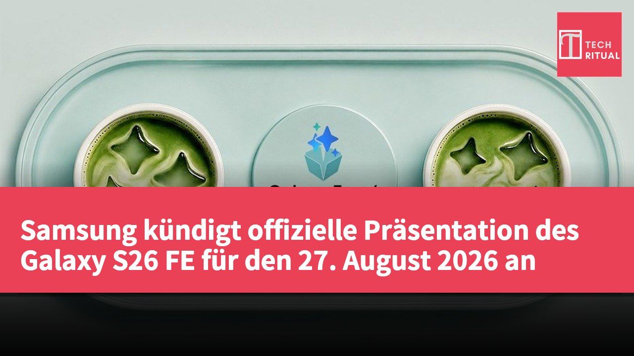 Samsung kündigt offizielle Präsentation des Galaxy S26 FE für den 27. August 2026 an